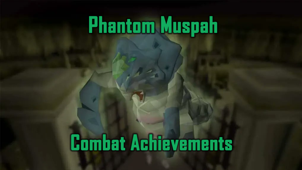 Buy Phantom Muspah Kill Count and Combat Achievements- OSRS